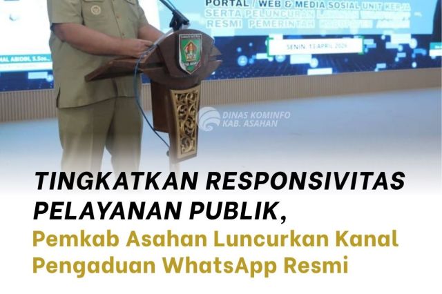 Tingkatkan Responsivitas Pelayanan Publik, Pemkab Asahan Luncurkan Kanal Pengaduan WhatsApp Resmi